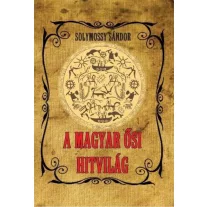 A magyar ősi hitvilág