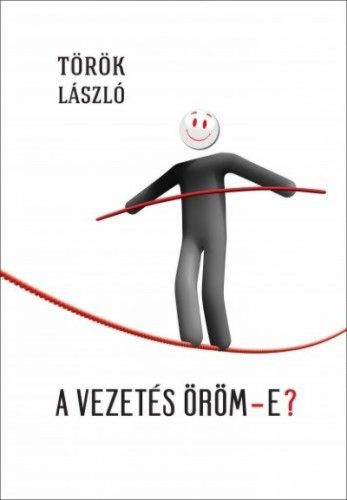 A vezetés öröm-e? - A vezetésen innen és túl