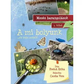 A mi bolyunk ...és más mesék