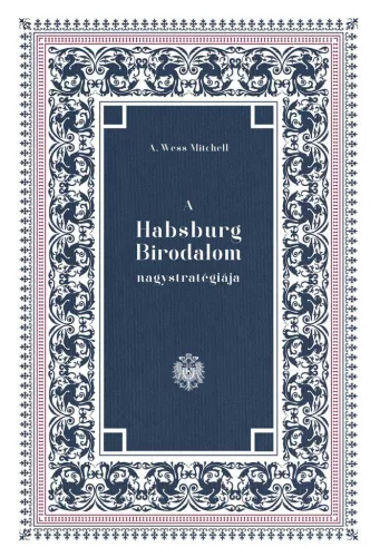 A Habsburg Birodalom nagystratégiája