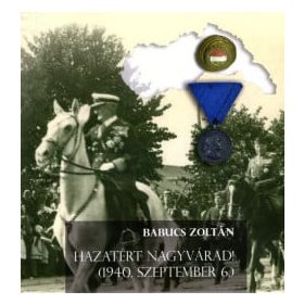 Hazatért Nagyvárad!