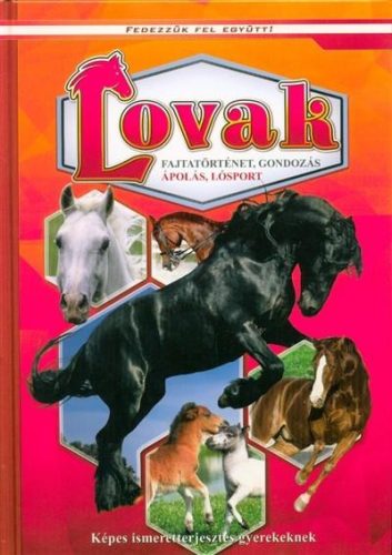Lovak - Képes ismeretterjesztés gyerekeknek - Fedezzük fel együtt!