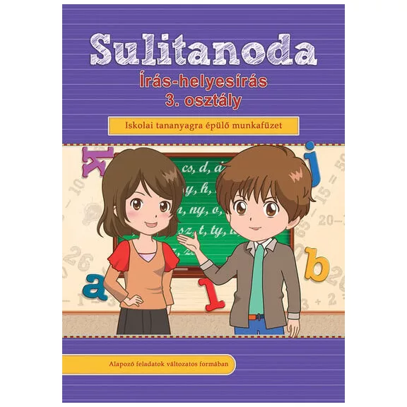 Sulitanoda - Írás-helyesírás 3. osztályosok részére Sulitanoda - Írás-helyesírás 3. osztályosok részére