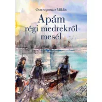 Apám régi medrekről mesél