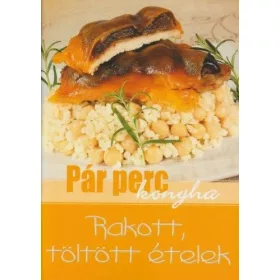 Rakott, töltött ételek