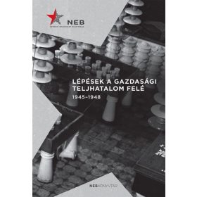 Lépések a gazdasági teljhatalom felé 1945-1948