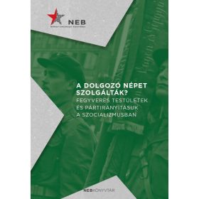 A dolgozó népet szolgálták?