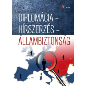 Diplomácia – hírszerzés – állambiztonság