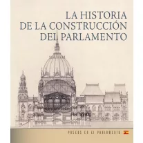   La historia de la construcción del parlamento (spanyol nyelvű)