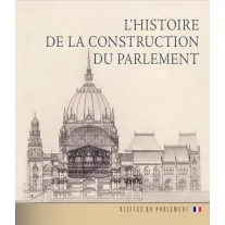   L'histoire de la construction du parlement (francia nyelven)