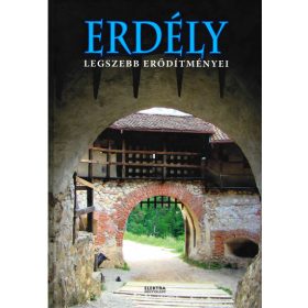 Erdély legszebb erődítményei