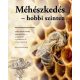 Méhészkedés - hobbi szinten