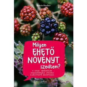 Milyen ehető növényt szedtem?