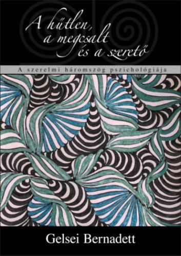 A hűtlen, a megcsalt és a szerető / A szerelmi háromszög pszichológiája