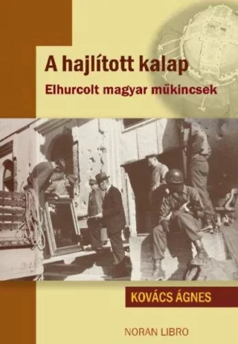 A hajlított kalap - Elhurcolt magyar műkincsek
