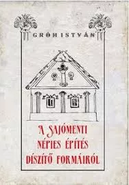 A sajómenti népies építés díszítő formáiról