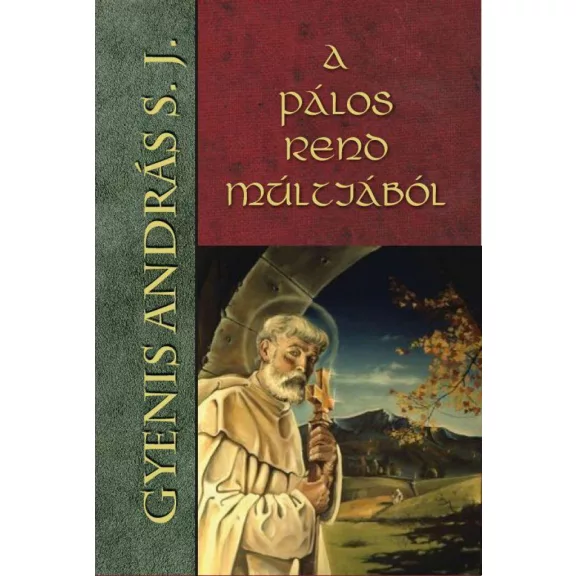 A Pálos rend múltjából A Pálos rend múltjából