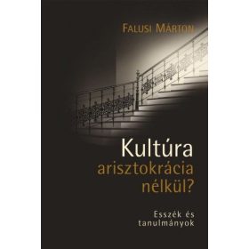 Kultúra arisztokrácia nélkül?