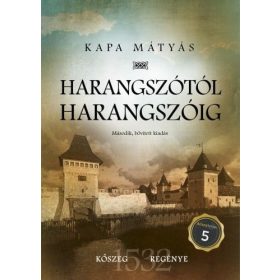 Harangszótól harangszóig - Kőszeg regénye