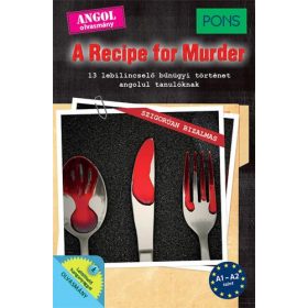 PONS A Recipe for Murder - 13 lebilincselő bűnügyi történet angol tanulóknak