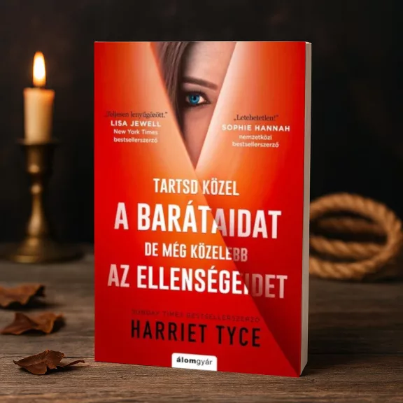 Tartsd közel a barátaidat, de még közelebb az ellenségeidet Tartsd közel a barátaidat, de még közelebb az ellenségeidet