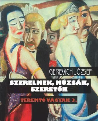 Szerelmek, múzsák, szeretők