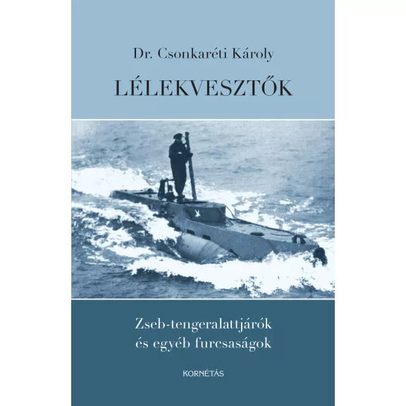 Lélekvesztők - Zseb-tengeralattjárók és egyéb furcsaságok Lélekvesztők - Zseb-tengeralattjárók és egyéb furcsaságok