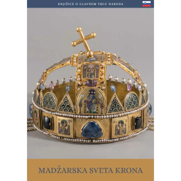 Madzarska sveta krona - A magyar szent korona (szlovén nyelven) Madzarska sveta krona - A magyar szent korona (szlovén nyelven)