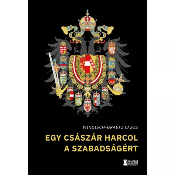Egy császár harcol a szabadságért (így kezdődött magyarország kálváriája) Egy császár harcol a szabadságért (így kezdődött magyarország kálváriája)