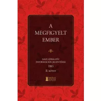   A megfigyelt ember - Napi operatív információs jelentések 1983. ii. kötet