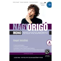 Nagy origó mono nyelvvizsgakönyv - Angol felsőfok