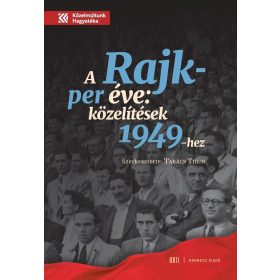 A Rajk-per éve. Közelítések 1949-hez