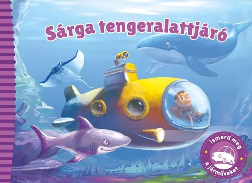 Ismerd meg a járműveket – Sárga tengeralattjáró