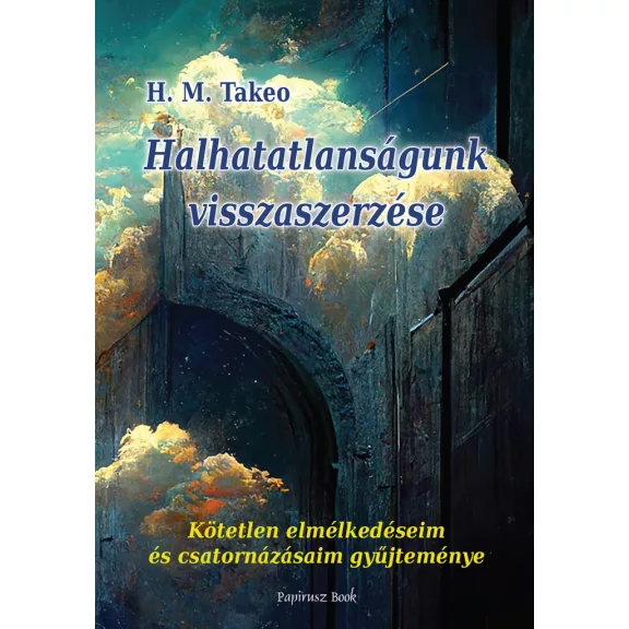 Halhatatlanságunk visszaszerzése Halhatatlanságunk visszaszerzése
