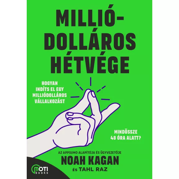 Milliódolláros hétvége - Hogyan indíts el egy milliódolláros vállalkozást Milliódolláros hétvége - Hogyan indíts el egy milliódolláros vállalkozást
