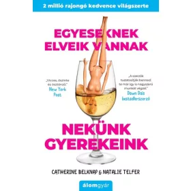 4Egyeseknek elveik vannak. Nekünk gyerekeink