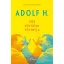 Adolf H. - Egy diktátor életútja