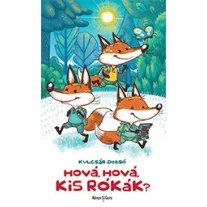 Hová, hová, kis rókák?