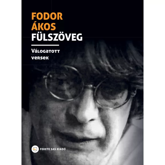 Fülszöveg - Válogatott versek Fülszöveg - Válogatott versek