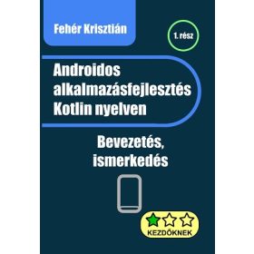 Androidos alkalmazásfejlesztés Kotlin nyelven