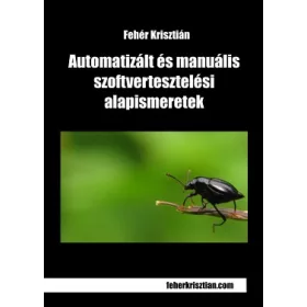   Automatizált és manuális szoftvertesztelési alapismeretek