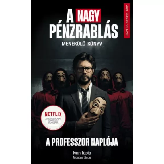 A nagy pénzrablás - A professzor naplója - Menekülő könyv A nagy pénzrablás - A professzor naplója - Menekülő könyv