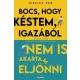 Bocs, hogy késtem, igazából nem is akartam eljönni