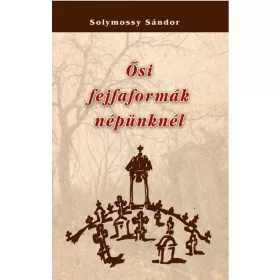 Ősi fejfaformák népünknél