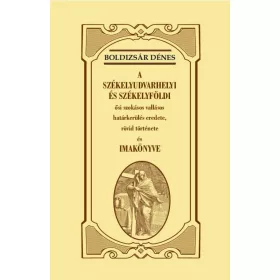 A székelyudvarhelyi és székelyföldi ősi szokásos vallásos határkerülés eredete, rövid története és imakönyve