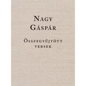 Nagy Gáspár  Összegyűjtött versek