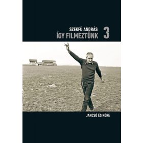 Így filmeztünk 3. - Jancsó és köre