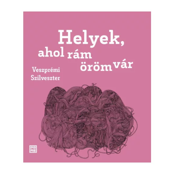 Helyek, ahol rám öröm vár Helyek, ahol rám öröm vár