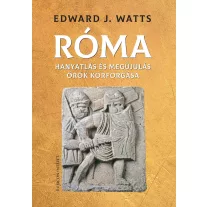 Róma - hanyatlás és megújulás örök körforgása