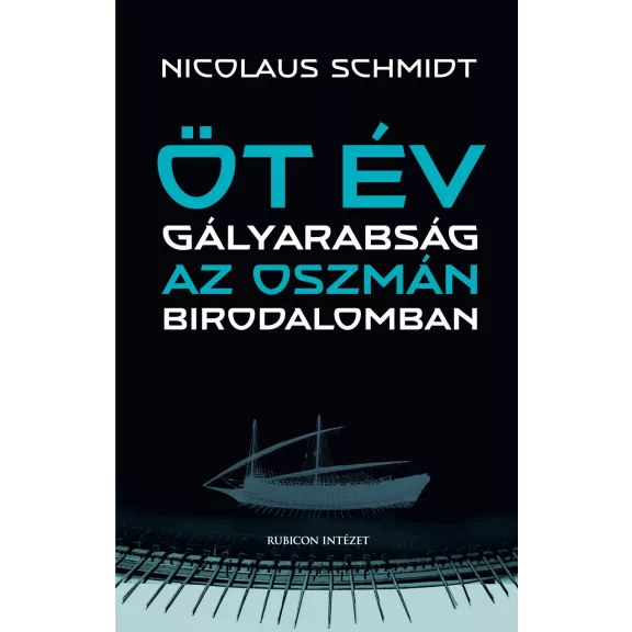 Öt év gályarabság az oszmán birodalomban Öt év gályarabság az oszmán birodalomban